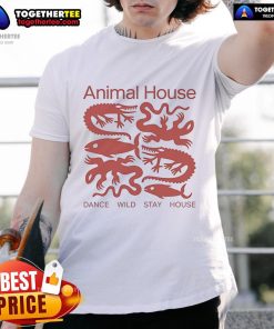 Nice Animal House Dance Wild Stay House T-Shirt featuring a vibrant design perfect for party lovers and animal enthusiasts.