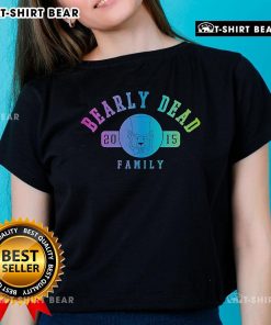 Nice Bearly Dead Family 2015 Ladies Tee featuring a playful bear graphic, perfect for casual outings and family events.