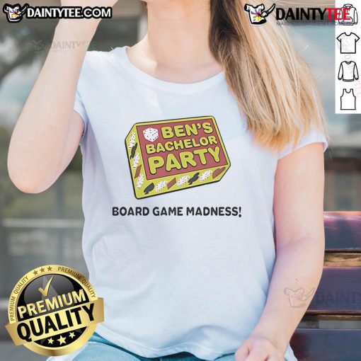 Nice Bens Bachelor Party Board Game Madness Ladies Tee featuring fun graphics for a memorable celebration.