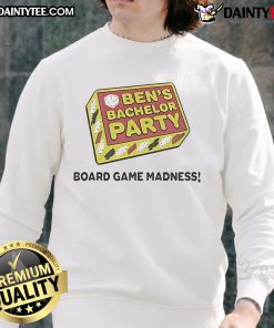 Nice Bens Bachelor Party Board Game Madness Sweatshirt featuring fun graphics for a memorable celebration.