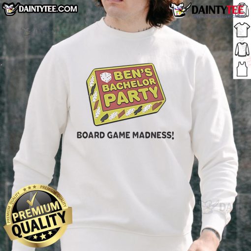 Nice Bens Bachelor Party Board Game Madness Sweatshirt featuring fun graphics for a memorable celebration.
