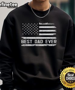 Alt Text: Nice Best Dad Ever sweatshirt featuring the US America flag design, perfect gift for patriotic dads.
