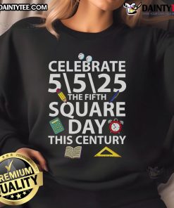 Nice Celebrate 5525 sweatshirt for the Fifth Square Root Day this century, featuring a fun math-themed design.