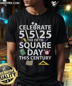 Nice Celebrate 5525 The Fifth Square Root Day This Century T-Shirt featuring a fun math design for enthusiasts.