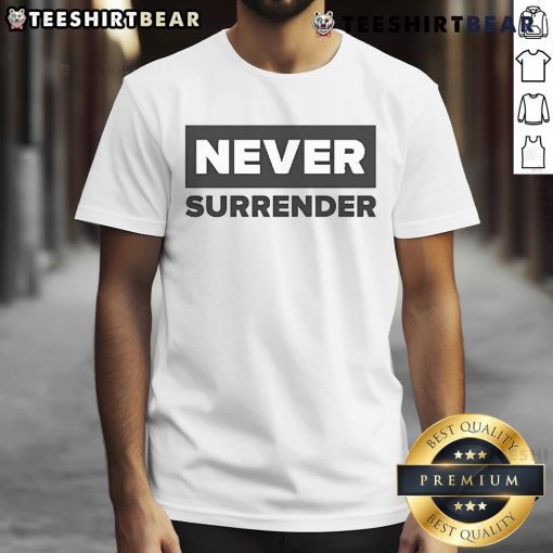 Nice Charlie Kirk Never Surrender T-Shirt featuring bold text design, perfect for supporters of freedom and conservative values.