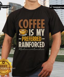 Alt Text: Nice Coffee Is My Preferred Reinforced T-Shirt featuring a vibrant coffee graphic and bold text.