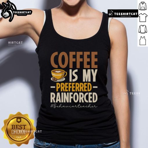 Nice Coffee Is My Preferred Tank Top for Behavior Teachers - Stylish and comfortable apparel for educators.