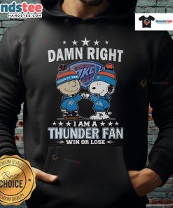 Limited edition 'Nice Damn Right I Am A Oklahoma City Thunder Fan Win Or Lose' hoodie displayed on a hanger.
