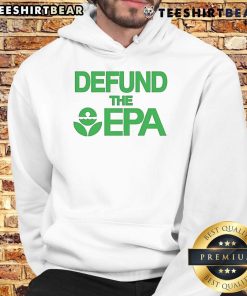 Nice Defund The EPA Hoodie featuring bold text, perfect for eco-conscious individuals and activists.