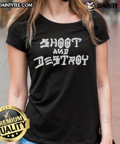 Nice Dirty Kid Shoot and Destroy Ladies Tee featuring a stylish graphic design perfect for casual wear.