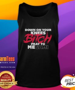 Stylish Nice Down On Your Knees Bitch Pray To Megami tank top featuring a bold graphic design for trendy streetwear.