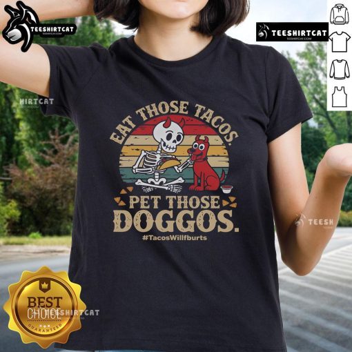Skeleton dog graphic on a ladies tee featuring 'Nice Eat Those Tacos Pet Those Doggos' slogan - perfect for taco lovers!