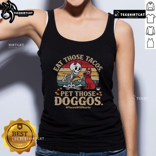Skeleton dog wearing a tank top that says 'Nice Eat Those Tacos Pet Those Doggos' at Tacos Willburts.