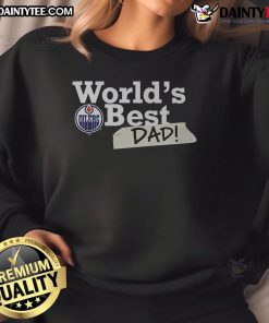 Nice Edmonton Oilers World's Best Dad Sweatshirt featuring team colors and logo, perfect gift for hockey dads.
