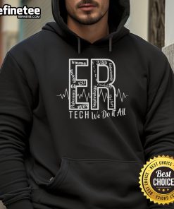 Nice-Er Tech hoodie featuring 'We Do It All' design, perfect for emergency room professionals and tech enthusiasts.