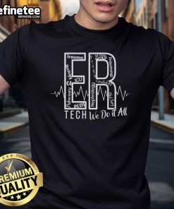 Nice ER Tech T-Shirt for emergency room technicians, showcasing 'We Do It All' design in a stylish and comfortable fit.