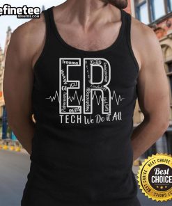 Nice ER Tech Tank Top showcasing 'We Do It All' design, perfect for emergency room professionals and healthcare enthusiasts.