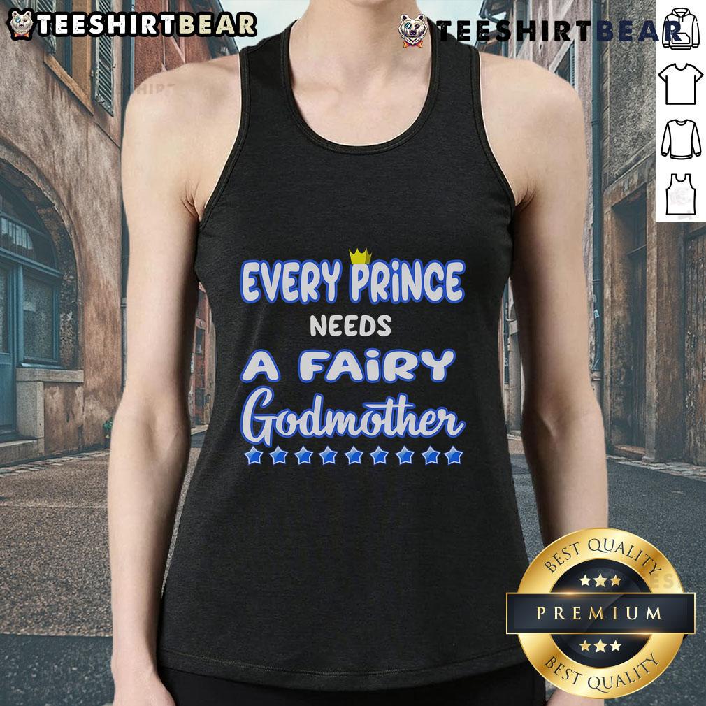 Nice Every Prince Needs A Fairy Godmother Tank Top Nice Every Prince Needs A Fairy Godmother Tank Top featuring fun graphic design, perfect for fairy tale lovers.
