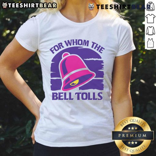 Nice For Whom The Bell Tolls ladies tee featuring stylish design and soft fabric, perfect for casual wear.