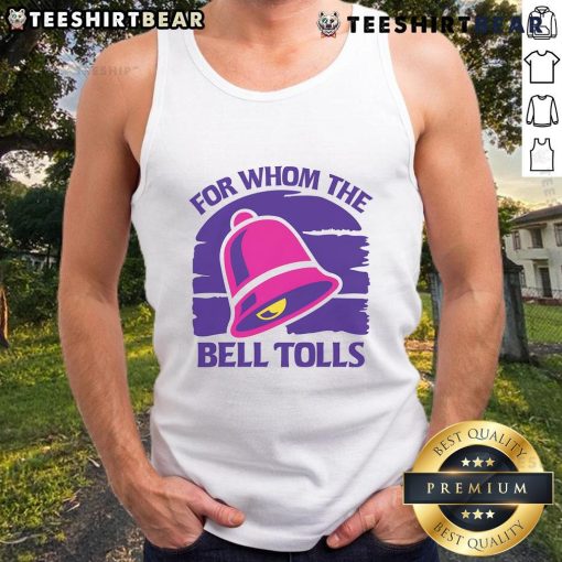 Nice For Whom The Bell Tolls tank top featuring iconic quotes and stylish design for literature lovers.