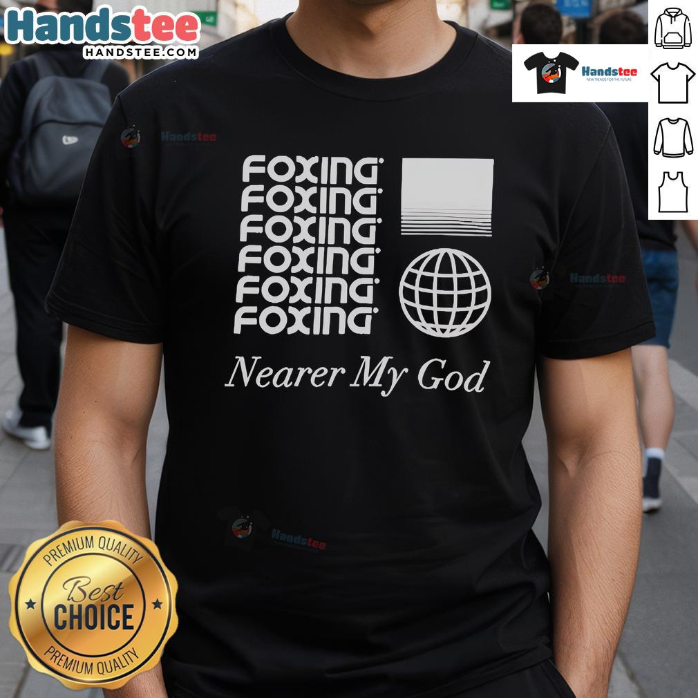 Nice Foxing Nearer My God Globe T Shirt Nice Foxing Nearer My God Globe T-Shirt featuring a unique globe design, perfect for casual wear and foxing enthusiasts.