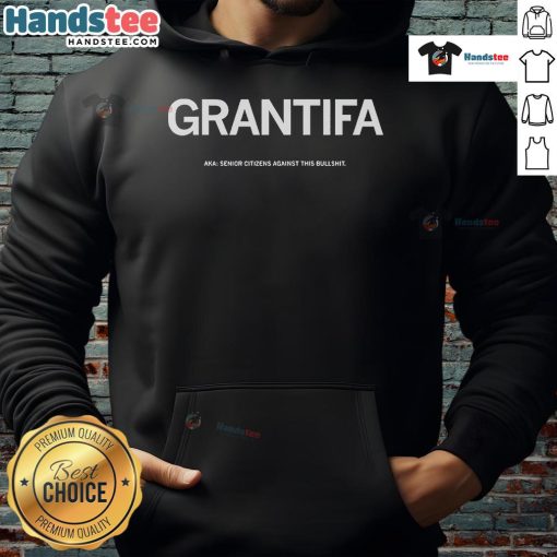 Nice Grantifa hoodie featuring 'Senior Citizens Against This Bullshit' slogan, perfect for activism and comfort.