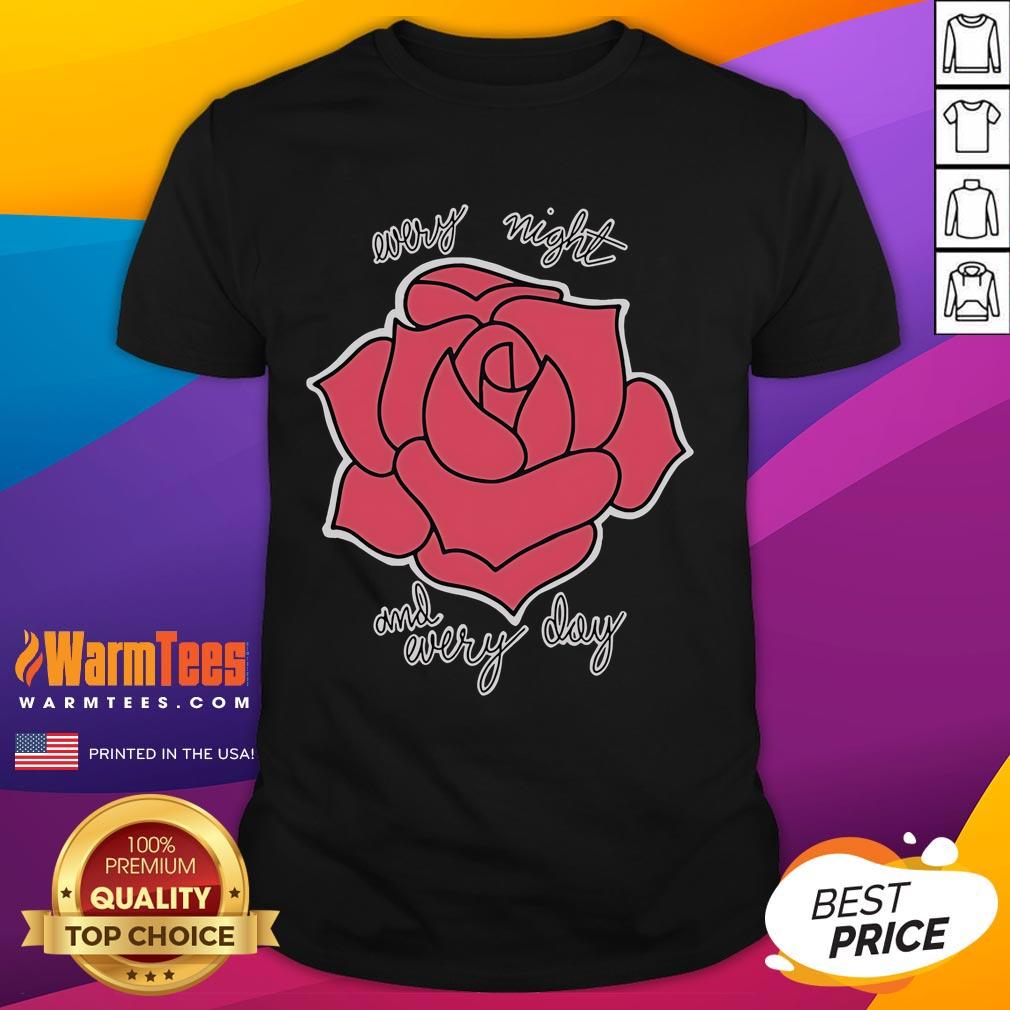 Nice Haywire Every Night And Every Day Rose T Shirt Nice Haywire Every Night And Every Day rose t-shirt featuring a vibrant floral design on a stylish casual tee.
