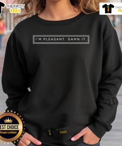 Nice I Am Pleasant Damnit sweatshirt in casual style, perfect for relaxed outfits and expressing personality.