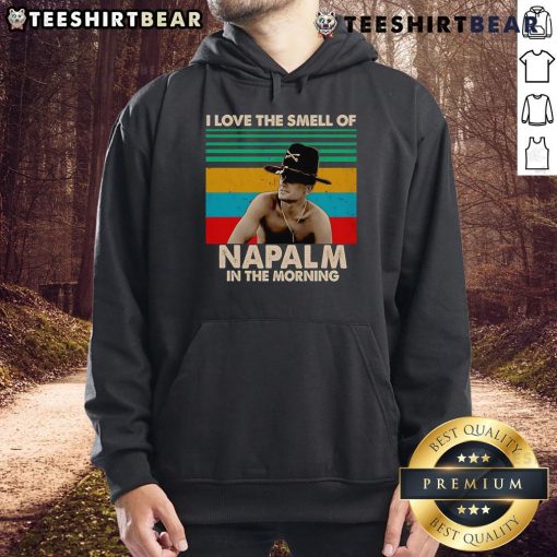 Nice I Love The Smell Of Napalm In The Morning Hoodie featuring a bold graphic on a cozy sweatshirt, perfect for casual wear.