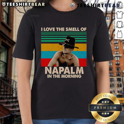 Nice I Love The Smell Of Napalm In The Morning Ladies Tee featuring a bold graphic design, perfect for casual wear.