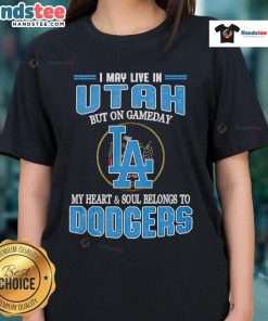 Women's Dodgers tee shirt with 'My Heart and Soul Belongs to Dodgers' design, perfect for game day in Utah.