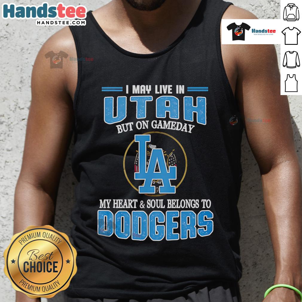 Nice I May Live In Utah But On Gameday My Heart And Soul Belongs To Dodgers Tank Top Alt Text: Woman wearing a Dodgers tank top, expressing loyalty to the team despite living in Utah on game day.