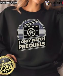 Cozy 'Nice, I Only Watch Prequels' sweatshirt featuring a fun graphic design, perfect for fans of movie prequels.