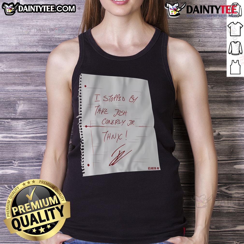 Nice I Stopped By Take Josh Conerly Jr Thnx Tank Top Josh Conerly Jr. wearing a stylish tank top at a recent event, showcasing a casual look. Nice vibes all around!
