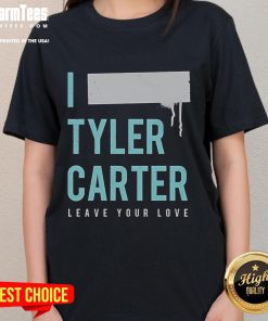 Nice I Tyler Carter Leave Your Love Ladies Tee featuring stylish design and vibrant colors for trendy women's fashion.