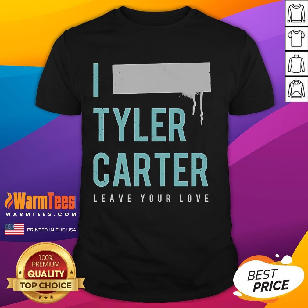 Nice I Tyler Carter Leave Your Love T Shirt Alt Text: Nice I Tyler Carter Leave Your Love T-Shirt featuring vibrant graphics and stylish design for fans.