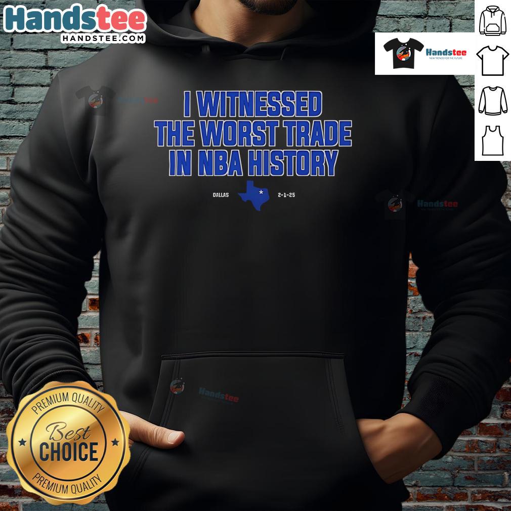 Nice I Witnessed The Worst Trade In Nba History Hoodie Cozy hoodie featuring 'I Witnessed The Worst Trade In NBA History' design, perfect for basketball fans and collectors.