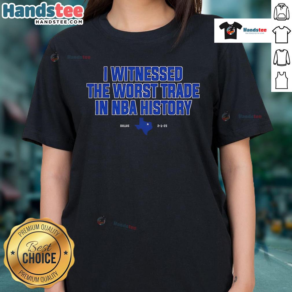 Nice I Witnessed The Worst Trade In Nba History Ladies Tee Nice I Witnessed The Worst Trade In NBA History Ladies Tee featuring bold graphics and a stylish fit for basketball fans.