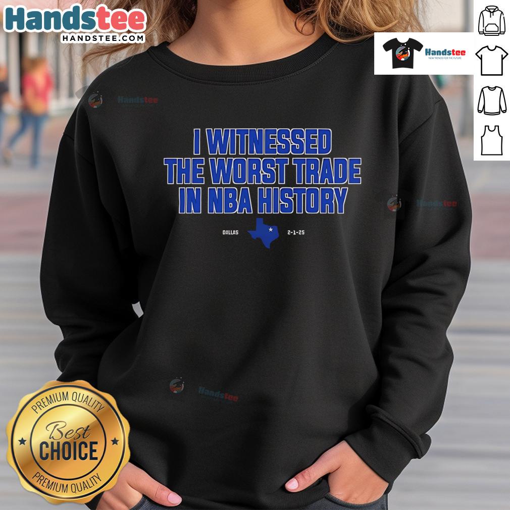 Nice I Witnessed The Worst Trade In Nba History Sweatshirt Cozy sweatshirt featuring 'I Witnessed The Worst Trade In NBA History' design, perfect for basketball fans and collectors.