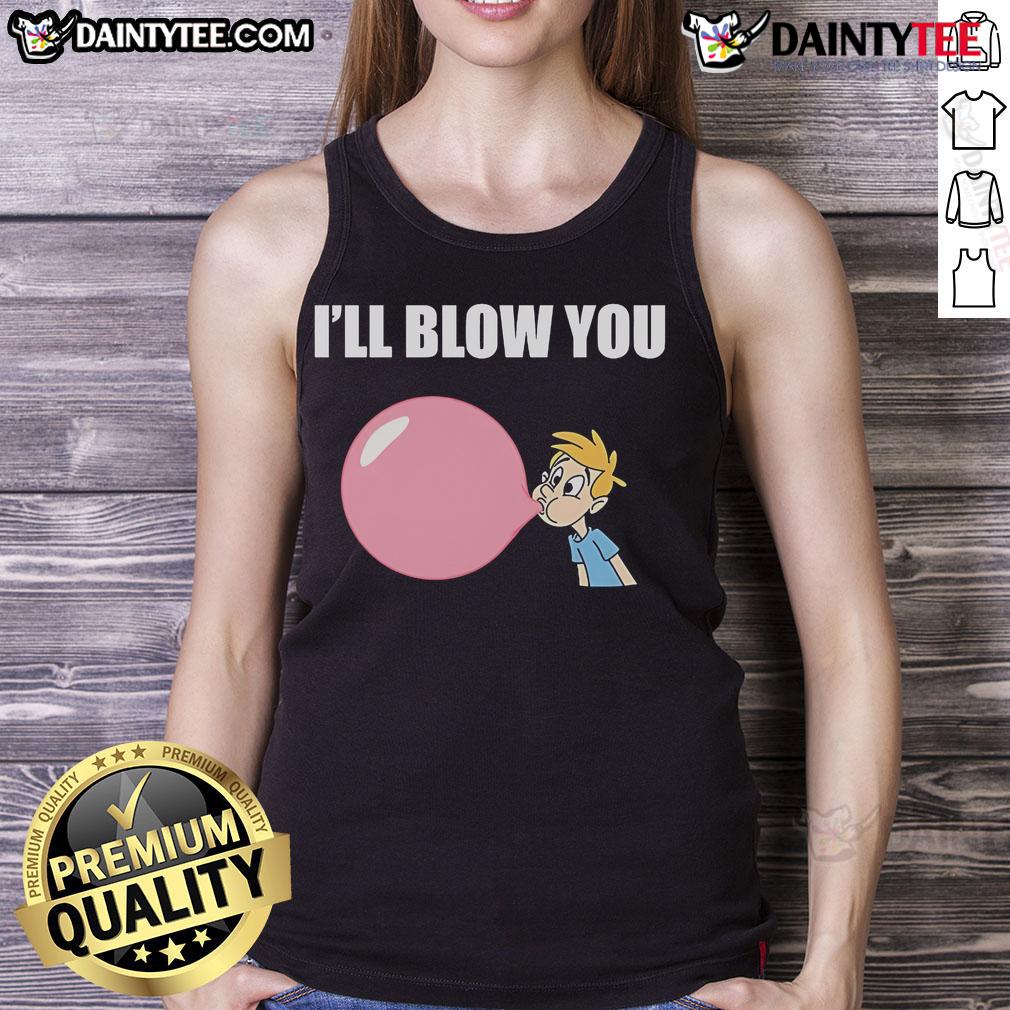 Nice I'Ll Blow You Balloon Tank Top Colorful Nice Ill Blow You Balloon Tank Top featuring vibrant balloon graphics, perfect for casual summer wear.
