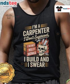 Nice I'm a Carpenter tank top featuring a bold, humorous design about building and swearing, perfect for carpenters.