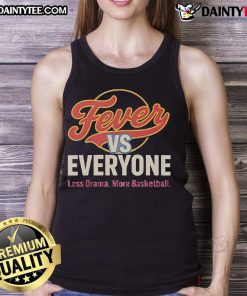 Nice Indiana Fever vs Everyone Less Drama More Basketball Tank Top showcasing team spirit and stylish athletic wear.