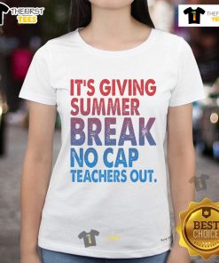 Nice It's Giving Summer Break No Cap Teachers Out Ladies Tee in vibrant colors, perfect for summer vibes and teacher appreciation.