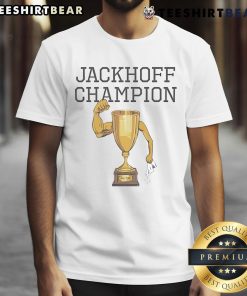 Nice Jackhoff Champion All Time Trophy T-Shirt featuring a bold trophy graphic and stylish design for sports enthusiasts.