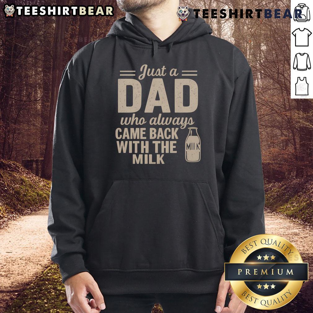 Nice Just A Dad Who Always Came Back With The Milk Hoodie Nice Just A Dad Who Always Came Back With The Milk Hoodie in black, perfect for casual wear and dad humor lovers.
