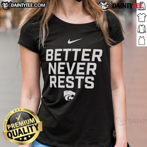 Nice Kansas State Wildcats Better Never Rests local performance ladies tee in purple with team logo and stylish design.