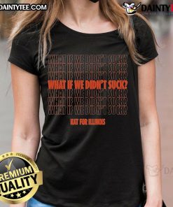 Nice Kat for Illinois 'What If We Didn't Suck' Ladies Tee in vibrant colors, showcasing a fun, bold graphic design.