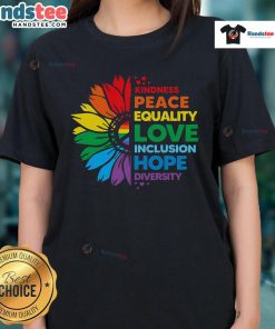 Flower graphic tee for ladies featuring themes of kindness, peace, equality, love, inclusion, hope, and diversity.