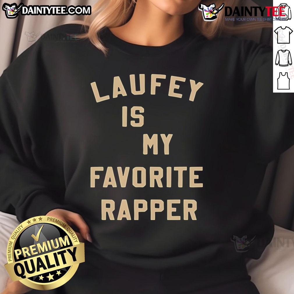 Nice Laufey Is My Favorite Rapper Sweatshirt Cozy Nice Laufey Is My Favorite Rapper sweatshirt in a trendy design, perfect for fans of Laufey's music.