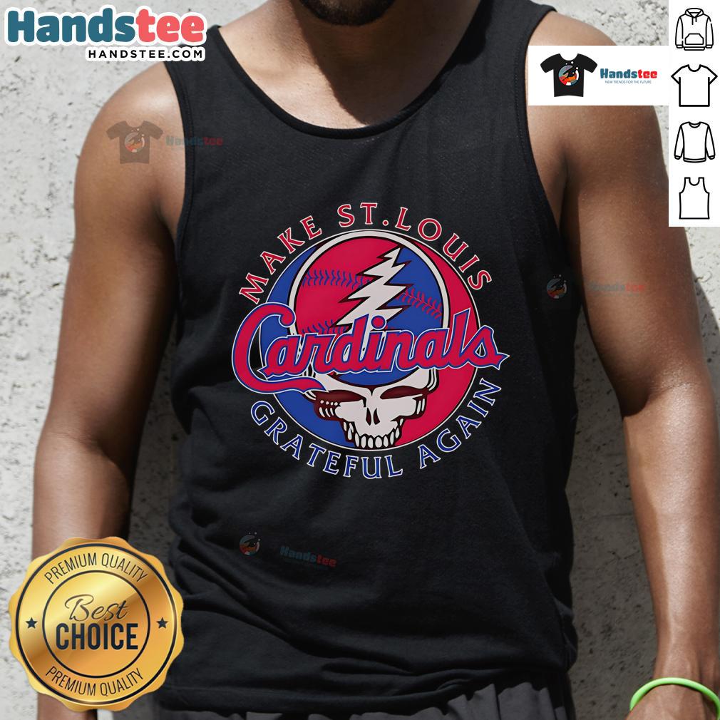 Nice Make St Louis Cardinals Grateful Again Tank Top Stylish Nice Make St. Louis Cardinals Grateful Again tank top design for baseball fans, perfect for game day.